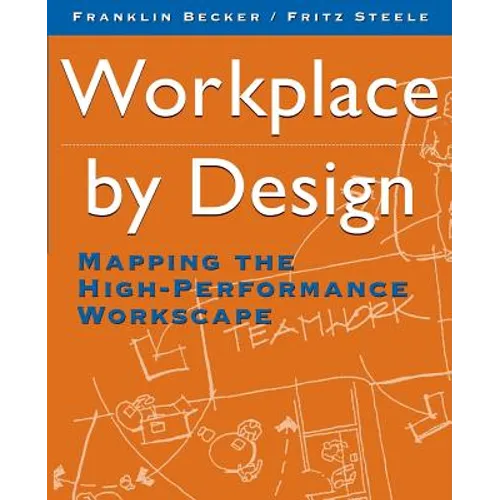 Workplace by Design: Mapping the High-Performance Workscape - Paperback