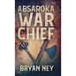 Absaroka War Chief - Hardcover