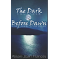 The Dark Before Dawn: Book 1 of the Dark Before Dawn Series - Paperback
