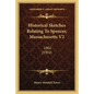Historical Sketches Relating To Spencer, Massachusetts V2: 1902 (1902) - Paperback