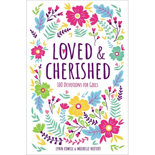 Loved and Cherished: 100 Devotions for Girls - Hardcover