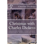 Christmas with Charles Dickens: A Christmas Carol, The Chimes, The Cricket on the Hearth, The Battle of Life, The Haunted Man and the Ghost's Bargain - Paperback