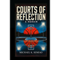 Courts of Reflection, a Memoir - Paperback