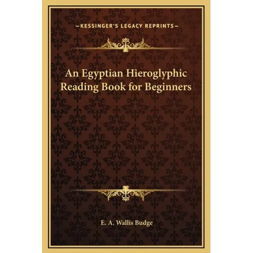 An Egyptian Hieroglyphic Reading Book for Beginners - Hardcover