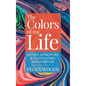 The Colors of my Life: Action, Adventure & A Life Packed with Purpose - Hardcover