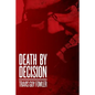 Death by Decision - Paperback