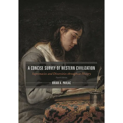 A Concise Survey of Western Civilization, Combined Edition: Supremacies and Diversities Throughout History - Paperback