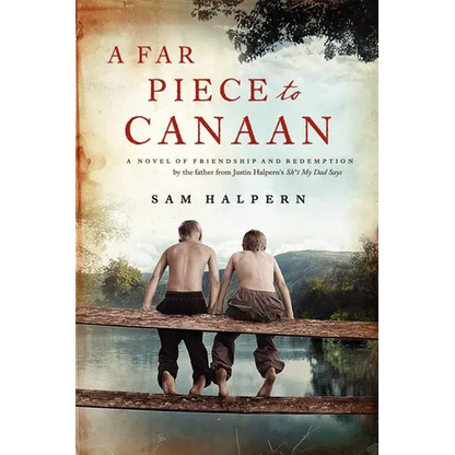A Far Piece to Canaan: A Novel of Friendship and Redemption - Paperback