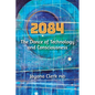 2084: The Dance of Technology and Consciousness - Paperback