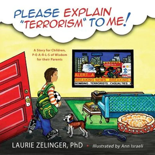 Please Explain Terrorism to Me: A Story for Children, P-E-A-R-L-S of Wisdom for Their Parents - Paperback
