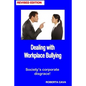 Dealing with Workplace Bullying - Revised Edition: Soceity's Corporate Disgrace! - Paperback