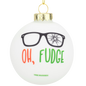 Oh Fudge Funny Glass Christmas Ornament