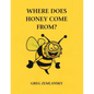 Where Does Honey Come From? - Paperback