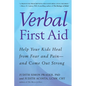 Verbal First Aid: Help Your Kids Heal from Fear and Pain--and Come Out Strong - Paperback