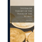 System or Theory of the Trade of the World - Hardcover