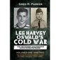 Lee Harvey Oswald's Cold War: Why the Kennedy Assassination should be Reinvestigated - Volumes One & Two - Paperback