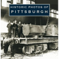 Historic Photos of Pittsburgh - Hardcover