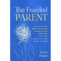 The Frazzled Parent - Paperback
