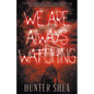 We Are Always Watching: A Paranormal Thriller - Paperback