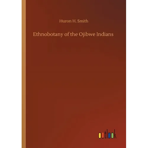 Ethnobotany of the Ojibwe Indians - Paperback