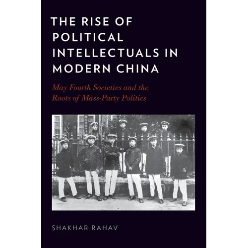 The Rise of Political Intellectuals in Modern China - Paperback