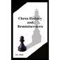 Chess History and Reminiscences - Hardcover