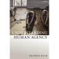 Understanding Human Agency P - Paperback