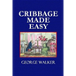 Cribbage Made Easy - The Cribbage Player's Textbook - Paperback