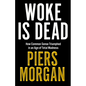 Woke Is Dead: How Common Sense Triumphed in an Age of Total Madness - Hardcover
