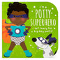 I'm a Potty Superhero (Multicultural): Get Ready for Big Boy Pants! - Board Book
