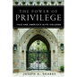The Power of Privilege: Yale and America's Elite Colleges - Hardcover