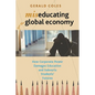 Miseducating for the Global Economy: How Corporate Power Damages Education and Subverts Students' Futures - Paperback
