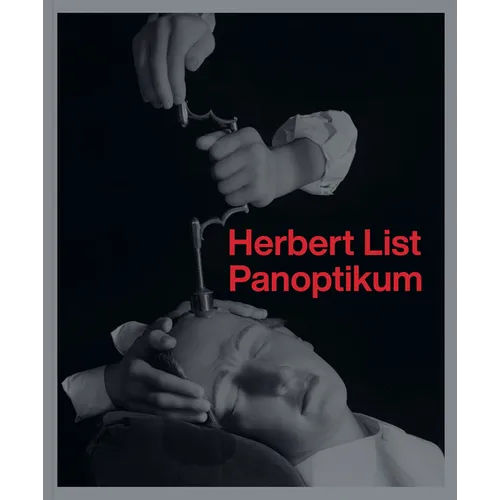 Herbert List: Panoptikum - Hardcover
