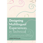 Designing Multilingual Experiences in Technical Communication - Paperback