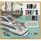 Lonely Planet Kids How Ships Work - Hardcover