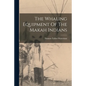 The Whaling Equipment Of The Makah Indians - Paperback