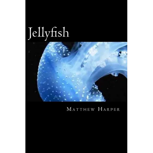 Jellyfish: A Fascinating Book Containing Jellyfish Facts, Trivia, Images & Memory Recall Quiz: Suitable for Adults & Children - Paperback