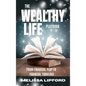 The Wealthy Life Playbook: From Financial Flop to Financial Fabulous - Hardcover