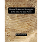Musical Scales and Arpeggios in All Keys for Easy Piano: Theory and Practice - Paperback