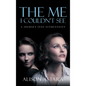 The Me I Couldn't See: A Journey Into Authenticity - Hardcover