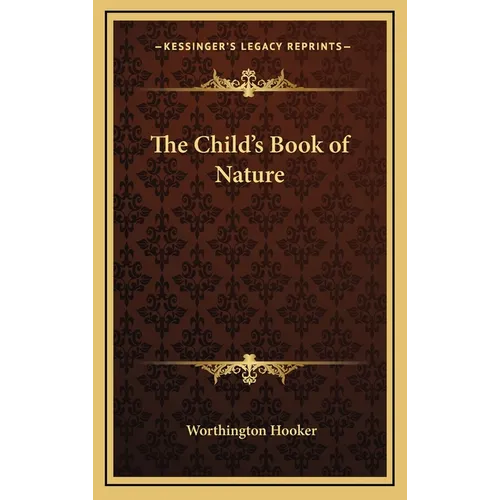The Child's Book of Nature - Hardcover