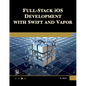 Full Stack IOS Development with Swift and Vapor - Paperback