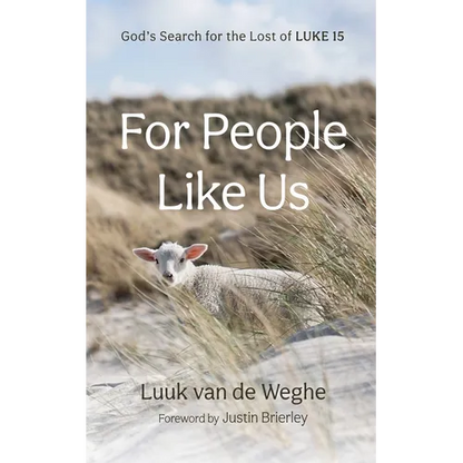 For People Like Us: God's Search for the Lost of Luke 15 - Paperback