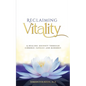 Reclaiming Vitality: A Healing Journey Through Chronic Fatigue and Burnout - Paperback