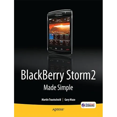 Blackberry Storm2 Made Simple: Written for the Storm 9500 and 9530, and the Storm2 9520, 9530, and 9550 - Paperback