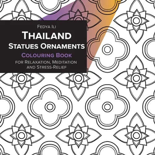 Thailand Statues Ornaments Coloring Book for Relaxation, Meditation and Stress-Relief - Paperback