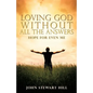 Loving God Without All The Answers - Paperback