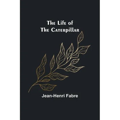 The Life of the Caterpillar - Paperback