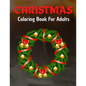 Christmas Coloring Book For Adults: Home for the Holidays - Coloring in a Winter Wonderlands - Paperback