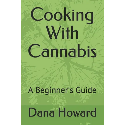Cooking With Cannabis: A Beginner's Guide - Paperback